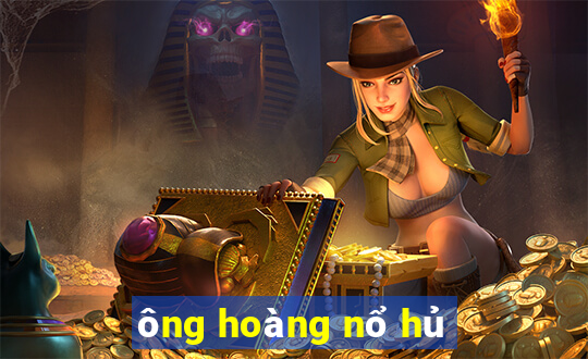 ông hoàng nổ hủ