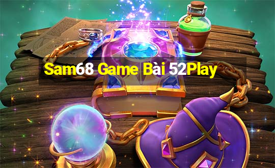 Sam68 Game Bài 52Play