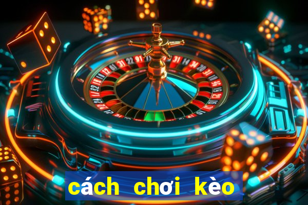 cách chơi kèo tiến lên