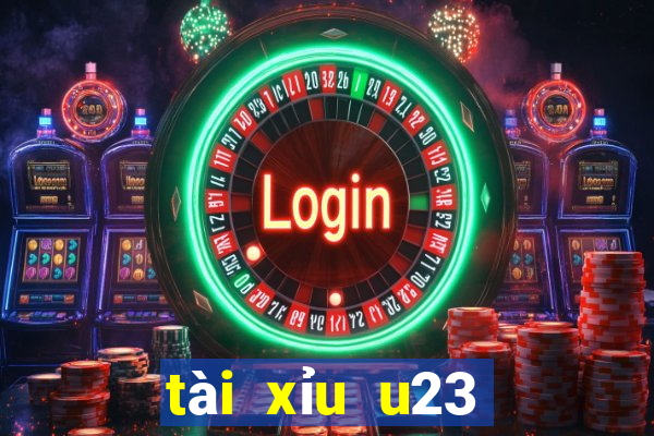 tài xỉu u23 việt nam