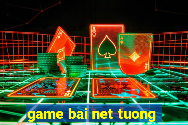 game bai net tuong