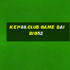 Ken88.Club Game Bài Big52