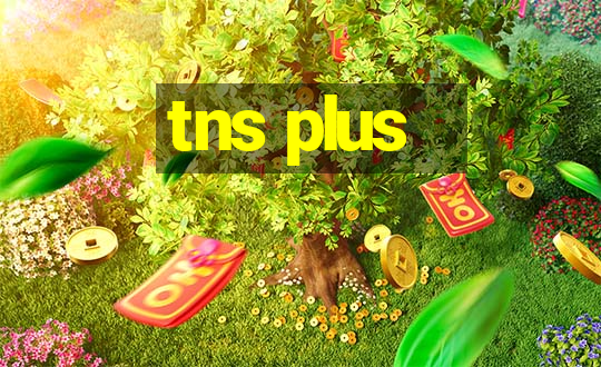 tns plus