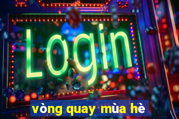 vòng quay mùa hè