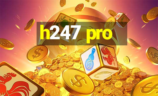 h247 pro