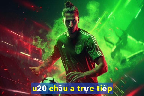 u20 châu a trực tiếp