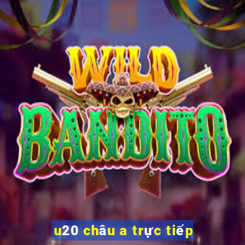 u20 châu a trực tiếp