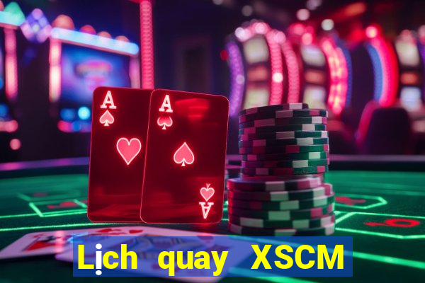 Lịch quay XSCM ngày thứ năm