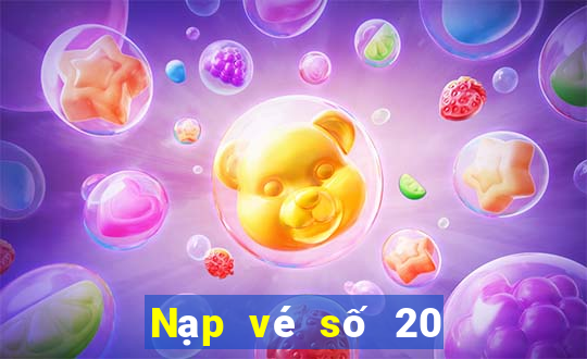 Nạp vé số 20 tặng 38