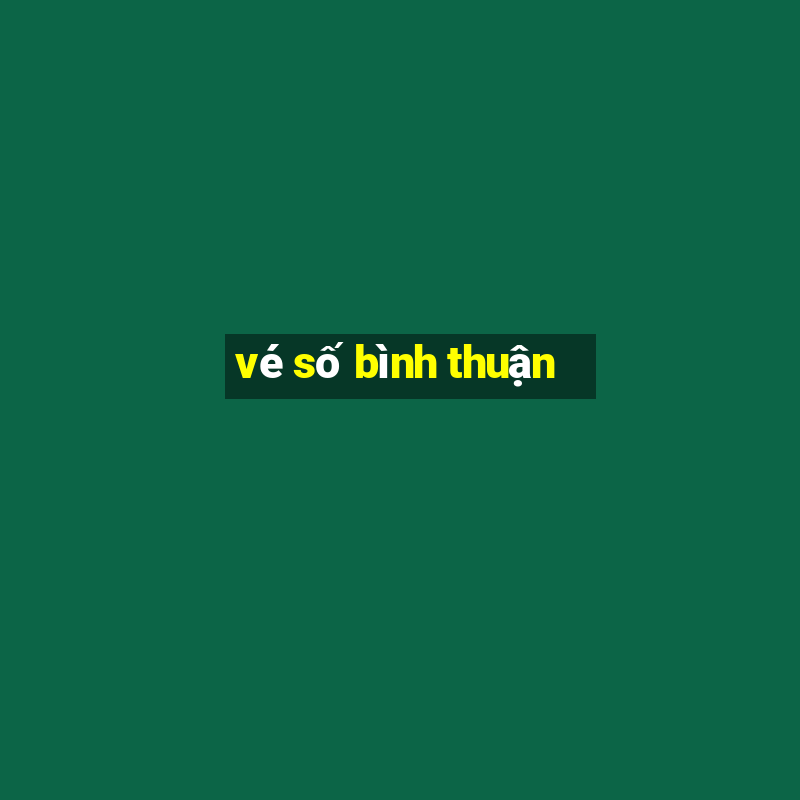 vé số bình thuận