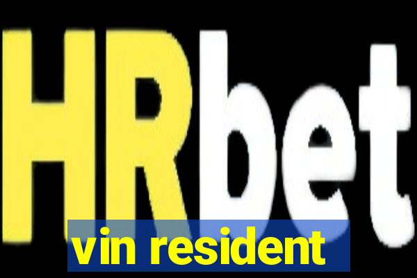 vin resident