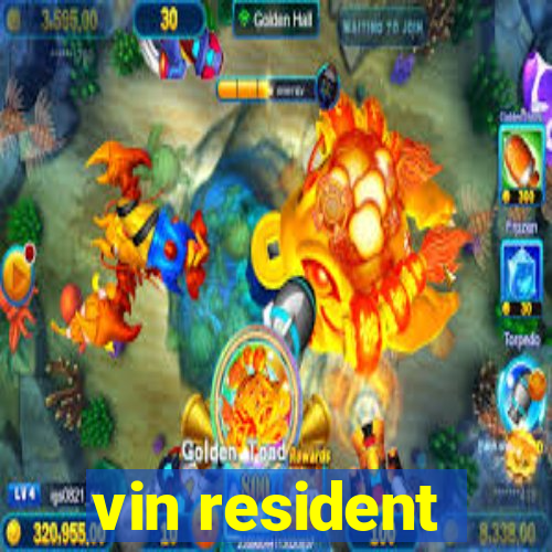 vin resident