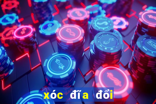 xóc đĩa đổi thưởng online