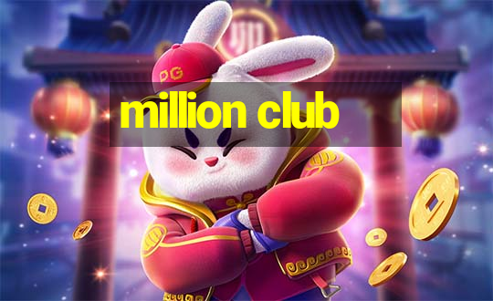 million club