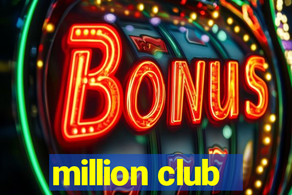 million club