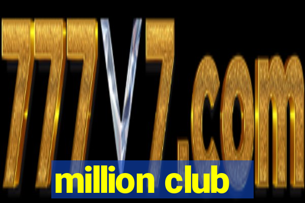 million club