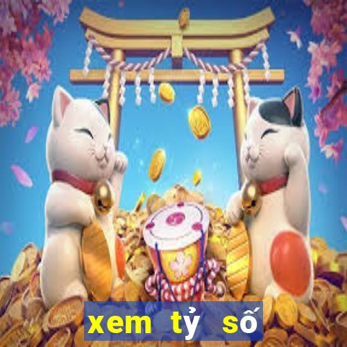 xem tỷ số đêm qua