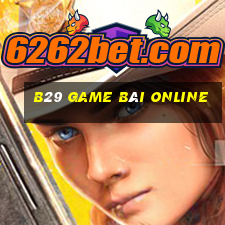 B29 Game Bài Online