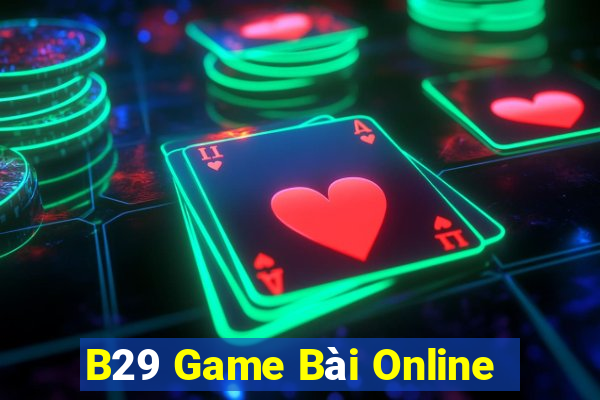 B29 Game Bài Online