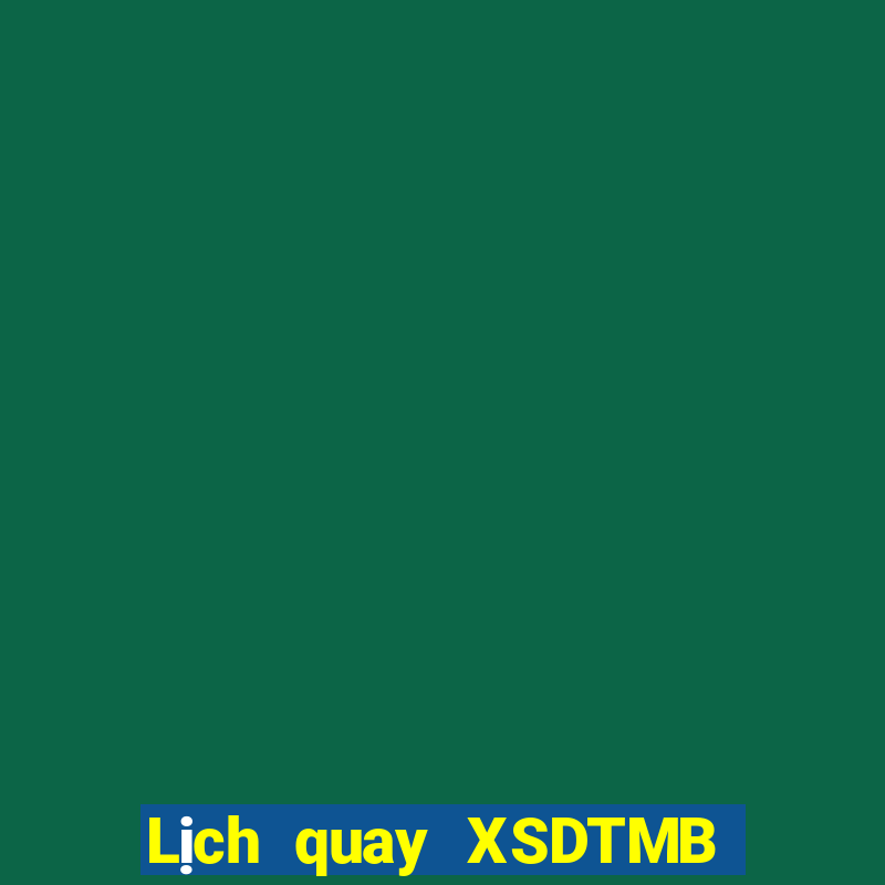 Lịch quay XSDTMB thứ bảy