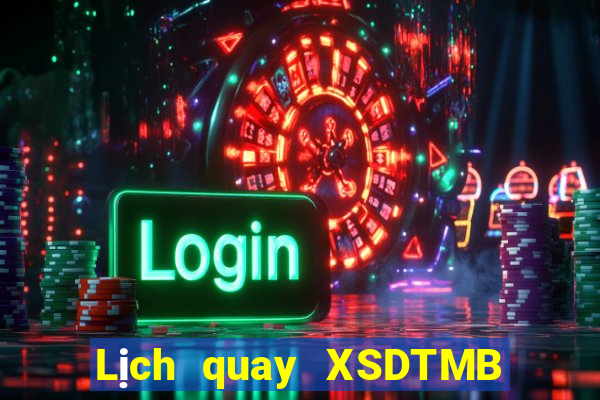 Lịch quay XSDTMB thứ bảy