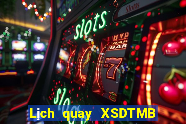 Lịch quay XSDTMB thứ bảy