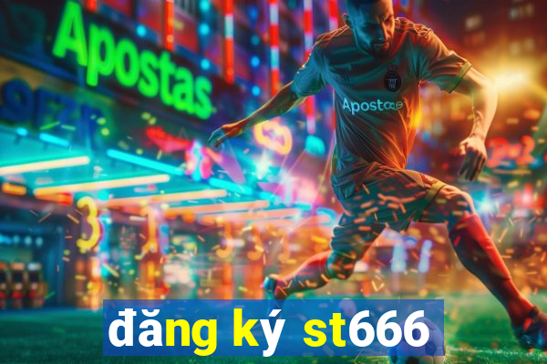 đăng ký st666