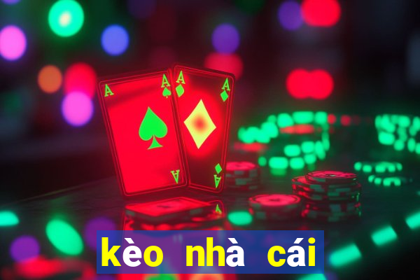 kèo nhà cái mới nhất