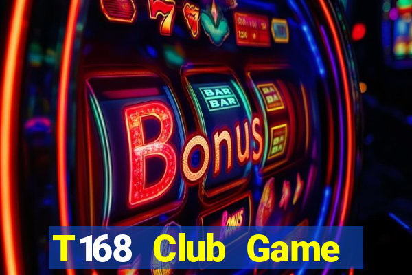 T168 Club Game Bài Online Miễn Phí