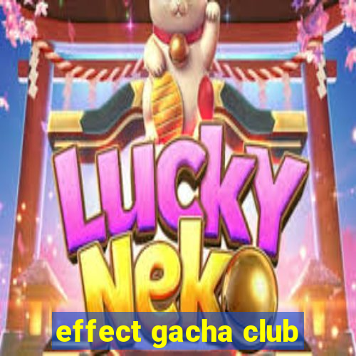 effect gacha club