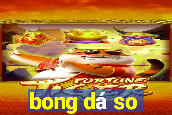 bong dá so