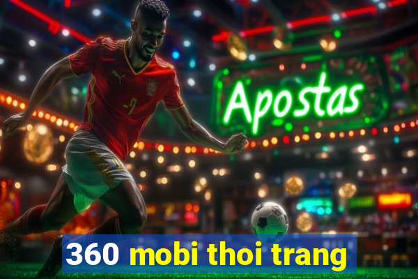 360 mobi thoi trang