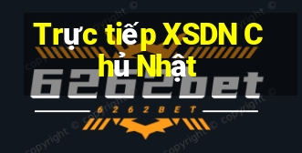 Trực tiếp XSDN Chủ Nhật