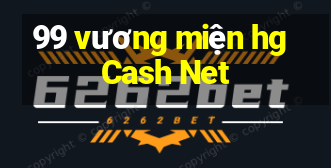 99 vương miện hg Cash Net