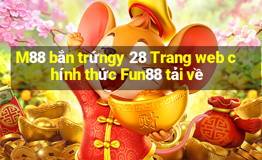 M88 bắn trứngy 28 Trang web chính thức Fun88 tải về