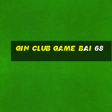 Gin Club Game Bài 68