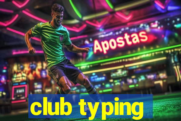 club typing