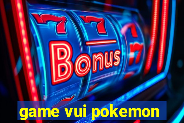 game vui pokemon