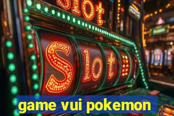 game vui pokemon