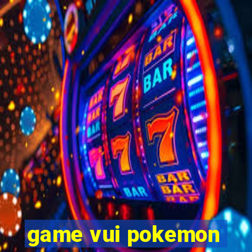 game vui pokemon