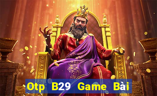 Otp B29 Game Bài Ma Thuật