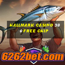 hallmark casino 300 free chip