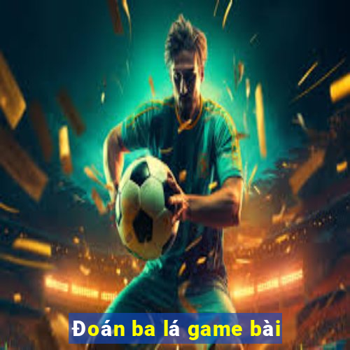 Đoán ba lá game bài