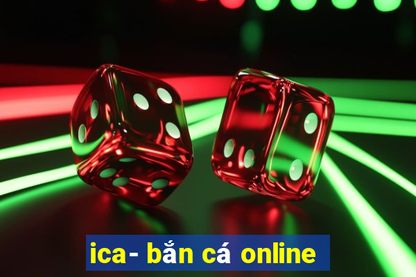 ica- bắn cá online