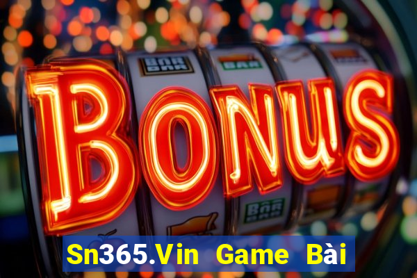 Sn365.Vin Game Bài Slot Đổi Thưởng