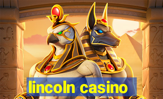 lincoln casino