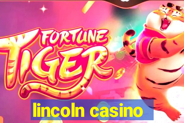 lincoln casino