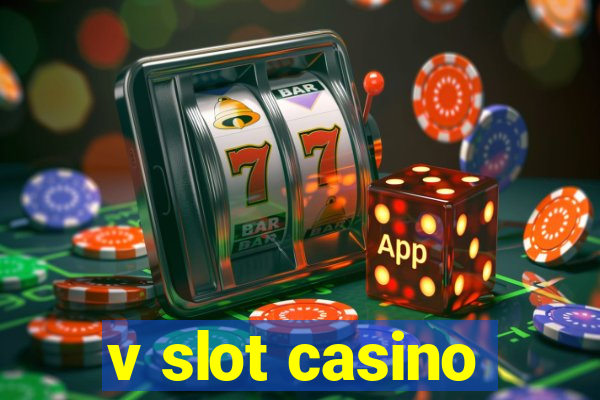 v slot casino