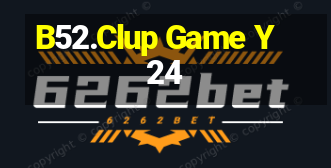 B52.Clup Game Y24