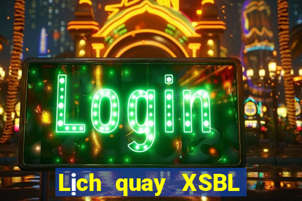 Lịch quay XSBL ngày 28